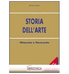 STORIA ARTE OTTOCENTO NOVECENTO