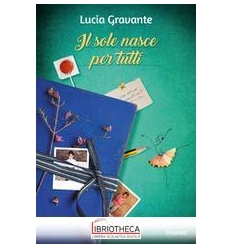 SOLE NASCE PER TUTTI (IL)