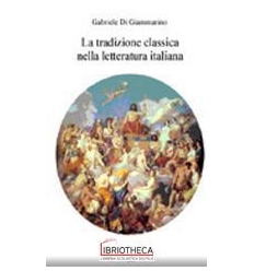 TRADIZIONE CLASSICA DELLA LETTERAURA ITALIANA (LA)