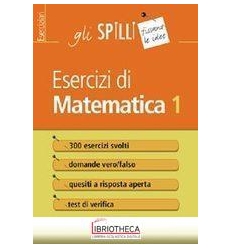 ESERCIZI DI MATEMATICA VOL 1