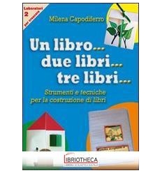 UN LIBRO... DUE LIBRI... TRE LIBRI... STRUMENTI E TE