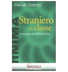 STRANIERO IN CLASSE. UNA PEDAGOGIA DELL'OSPITALITÀ