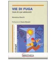 VIE DI FUGA. STORIE DI E PER ADOLESCENTI