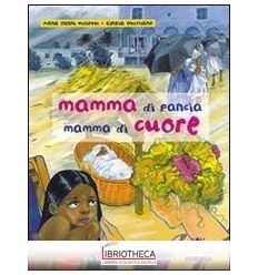 MAMMA DI PANCIA, MAMMA DI CUORE