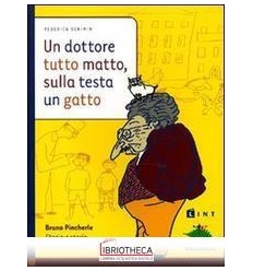 UN DOTTORE TUTTO MATTO, SULLA TESTA UN GATTO