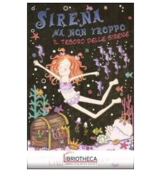 TESORO DELLE SIRENE. SIRENA MA NON TROPPO (IL). VOL.