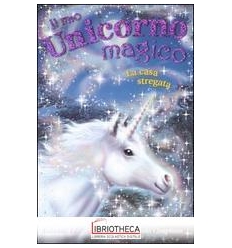 CASA STREGATA. IL MIO UNICORNO MAGICO (LA)