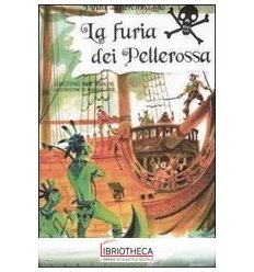 FURIA DEI PELLEROSSA. EDIZ. ILLUSTRATA (LA)