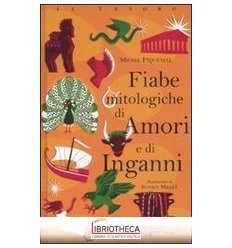 FIABE MITOLOGICHE DI AMORI E DI INGANNI