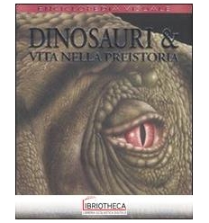 DINOSAURI & VITA NELLA PREISTORIA