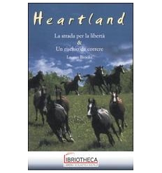 HEARTLAND - LA STRADA PER LA LIBERTÀ & UN RISCHIO DA