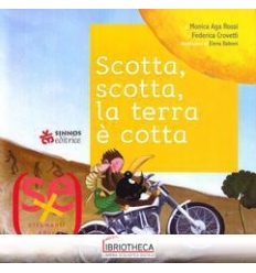 SCOTTA, SCOTTA, LA TERRA È COTTA