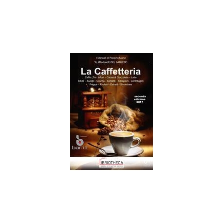 CAFFETTERIA. MANUALE TECNICO PRATICO PER L'ORGANIZZA