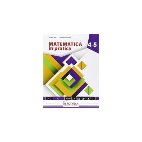 MATEMATICA IN PRATICA 4-5 ED. MISTA