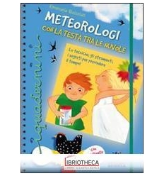 METEREOLOGI CON LA TESTA TRA LE NUVOLE