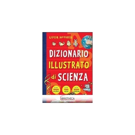 DIZIONARIO ILLUSTRATO DI SCIENZA