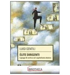 ÉLITE DIRIGENTI. I GRUPPI DI VERTICE NEL CAPITALISMO