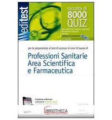 8000 QUIZ PROFESSIONI SANITARIE E AREA SCIENTIFICA P