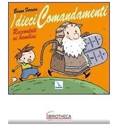 DIECI COMANDAMENTI RACCONTATI AI BAMBINI