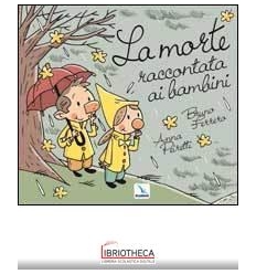 MORTE RACCONTATA AI BAMBINI (LA)