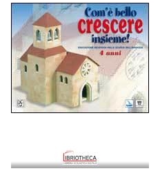 COM'È BELLO CRESCERE INSIEME! EDUCAZIONE RELIGIOSA N