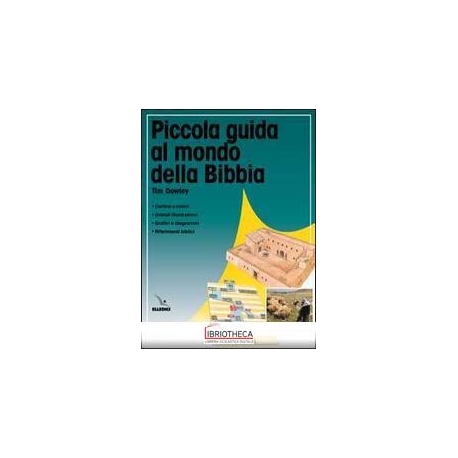 PICCOLA GUIDA AL MONDO DELLA BIBBIA