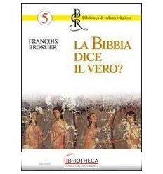 LA BIBBIA DICE IL VERO?