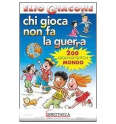 CHI GIOCA NON FA LA GUERRA