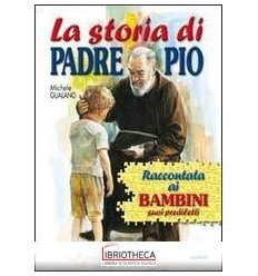 STORIA DI PADRE PIO RACCONTATA AI BAMBIN