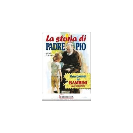 STORIA DI PADRE PIO RACCONTATA AI BAMBIN