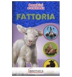 FATTORIA. BAMBINI CURIOSI. CON ADESIVI