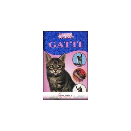 GATTI. BAMBINI CURIOSI. CON ADESIVI