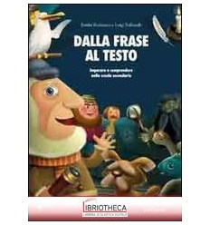 DALLA FRASE AL TESTO. IMPARARE A COMPRENDERE NELLA S