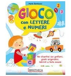 GIOCO CON LETTERE E NUMERI. I GIOCO