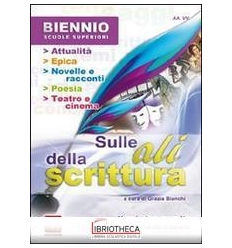 SULLE ALI DELLA SCRITTURA. TEMI SVOLTI. PER IL BIENN