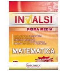 PROVE INVALSI DI MATEMATICA. PER LA SCUOLA MEDIA