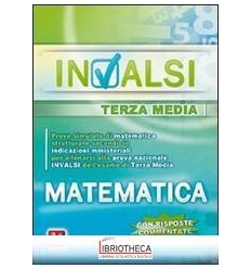 PROVE INVALSI DI MATEMATICA. PER LA TERZA MEDIA