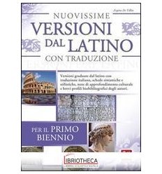 NUOVISSIME VERSIONI DAL LATINO CON TRADUZIONE PER IL