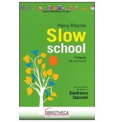 SLOW SCHOOL. PEDAGOGIA DEL QUOTIDIANO