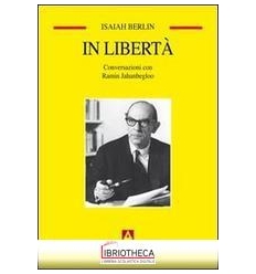 IN LIBERTÀ. CONVERSAZIONI CON RAMIN JAHANBEGLOO