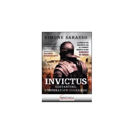 INVICTUS. COSTANTINO, L'IMPERATORE GUERRIERO