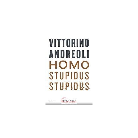 HOMO STUPIDUS STUPIDUS