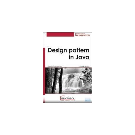 DESIGN PATTERN IN JAVA. MANUALE PRATICO