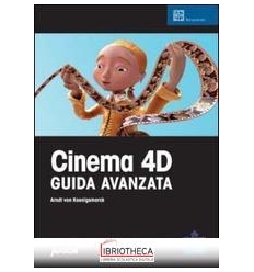 CINEMA 4D. GUIDA AVANZATA. CON CD-ROM