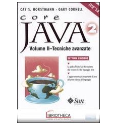 CORE JAVA 2. VOL. 2: TECNICHE AVANZATE