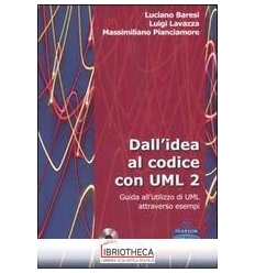 DALL'IDEA AL CODICE CON UML 2. GUIDA ALL'UTILIZZO DI