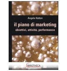 PIANO DI MARKETING. OBIETTIVI ATTIVITÀ PERFORMANCE (