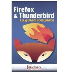 FIREFOX & THUNDERBIRD. LA GUIDA COMPLETA