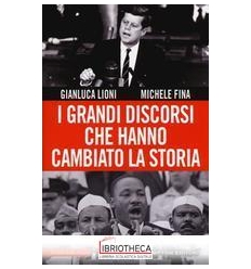 I GRANDI DISCORSI CHE HANNO CAMBIATO LA STORIA