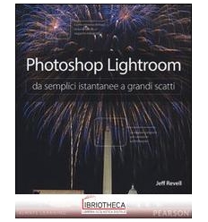 PHOTOSHOP LIGHTROOM DA SEMPLICI ISTANTANEE A GRANDI